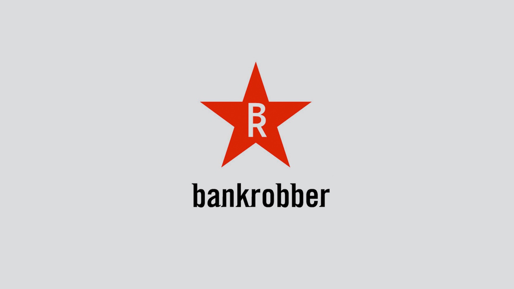 BANKROBBER / GRAPHIC DESIGN